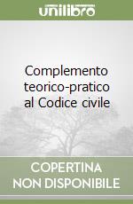 Complemento teorico-pratico al Codice civile libro
