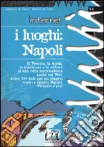 Internet. I luoghi: Napoli. Con CD-ROM libro