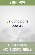 La Condizione operaia libro