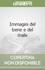 Immagini del bene e del male