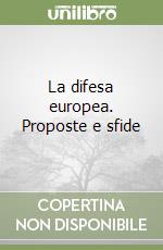 La difesa europea. Proposte e sfide libro