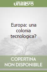 Europa: una colonia tecnologica?