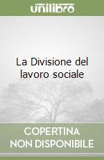 La Divisione del lavoro sociale libro