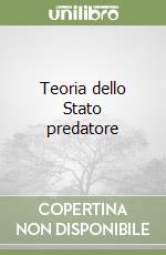 Teoria dello Stato predatore libro