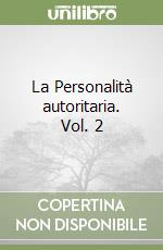 La Personalità autoritaria. Vol. 2 libro