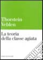 La teoria della classe agiata