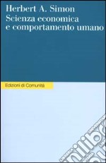 Scienza economica e comportamento umano libro