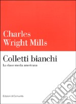 Colletti bianchi. La classe media americana