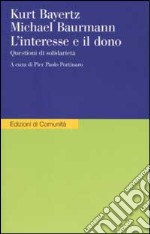 L'Interesse e il dono. Questioni di solidarieta'