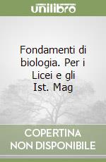 Fondamenti di biologia. Per i Licei e gli Ist. Mag libro