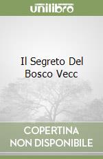 Il Segreto Del Bosco Vecc libro