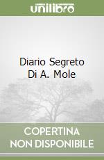 Diario Segreto Di A. Mole libro