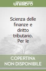 Scienza delle finanze e diritto tributario. Per le libro