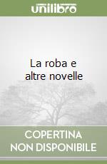 La roba e altre novelle libro