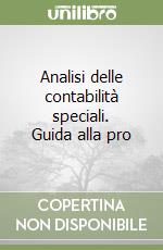 Analisi delle contabilità speciali. Guida alla pro libro