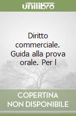 Diritto commerciale. Guida alla prova orale. Per l libro