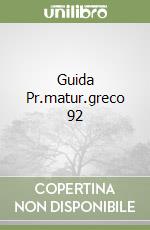 Guida Pr.matur.greco 92 libro