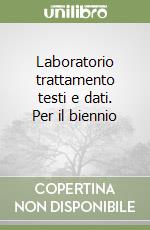 Laboratorio trattamento testi e dati. Per il biennio (1) libro