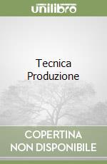 Tecnica Produzione libro