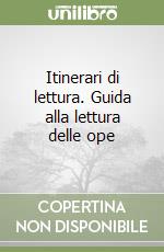 Itinerari di lettura. Guida alla lettura delle ope libro