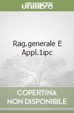 Rag.generale E Appl.1ipc libro