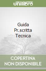 Guida Pr.scritta Tecnica libro