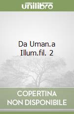 Da Uman.a Illum.fil. 2 libro
