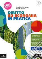 Diritto ed economia in pratica. Per gli Ist. professionali. Con e-book. Con espansione online. Vol. 1 libro