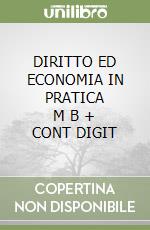 DIRITTO ED ECONOMIA IN PRATICA      M B  + CONT DIGIT libro