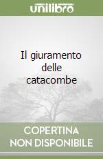 Il giuramento delle catacombe libro