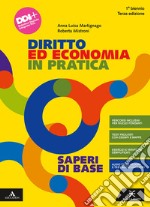 Diritto ed economia in pratica. Con Saperi di base. Per il primo biennio degli Ist. professionali. Con e-book. Con espansione online libro