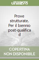 Prove strutturate. Per il biennio post-qualifica d libro