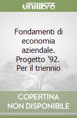 Fondamenti di economia aziendale. Progetto '92. Per il triennio