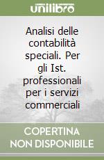 Analisi delle contabilità speciali. Per gli Ist. professionali per i servizi commerciali (1) libro