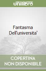 Fantasma Dell'universita' libro