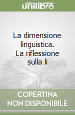 La dimensione linguistica. La riflessione sulla li libro