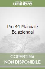 Pm 44 Manuale Ec.aziendal libro