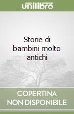 Storie di bambini molto antichi libro usato