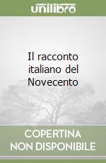 Il racconto italiano del Novecento libro