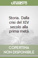 Storia. Dalla crisi del XIV secolo alla prima metà libro