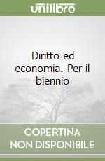 Diritto ed economia. Per il biennio libro