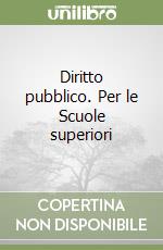 Diritto pubblico. Per le Scuole superiori libro