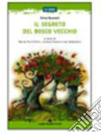 Il segreto del Bosco Vecchio libro