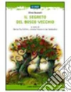 Il segreto del Bosco Vecchio libro