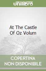 At The Castle Of Oz Volum libro