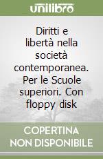 Diritti e libertà nella società contemporanea. Per le Scuole superiori. Con floppy disk libro