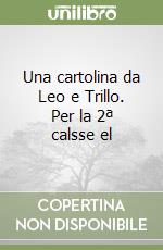 Una cartolina da Leo e Trillo. Per la 2ª calsse el libro