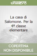 La casa di Salomone. Per la 4ª classe elementare libro