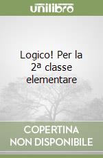 Logico! Per la 2ª classe elementare libro