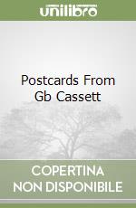 Postcards From Gb Cassett libro
